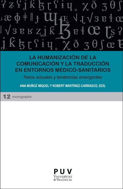 LA HUMANIZACION DE LA COMUNICACION Y LA TRADUCCION EN ENTORNOS MEDICO-SANITARIOS | portada del libro