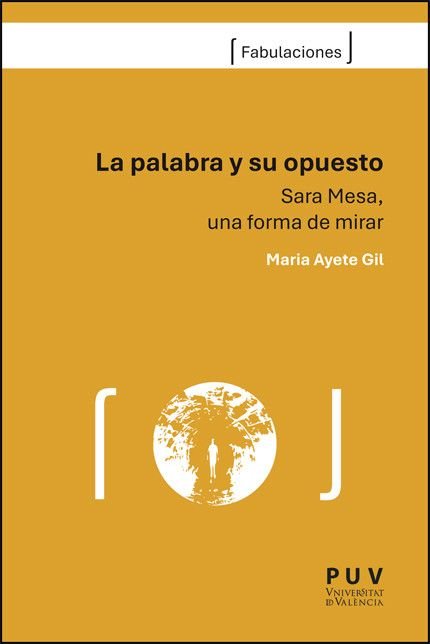 LA PALABRA Y SU OPUESTO, de AYETE GIL, MARIA | portada del libro