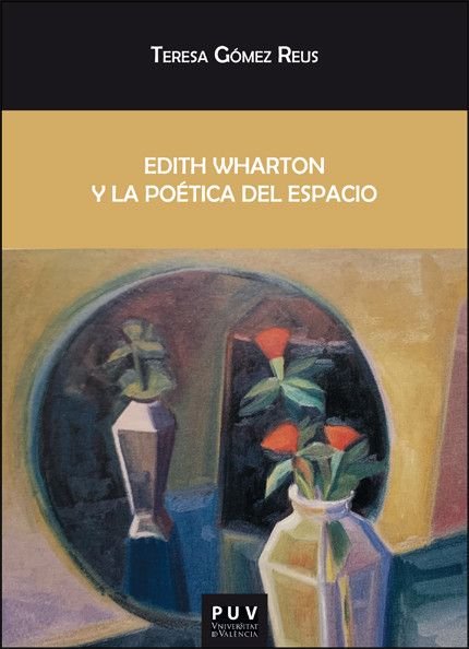 EDITH WHARTON Y LA POETICA DEL ESPACIO, de GOMEZ REUS, TERESA | portada del libro