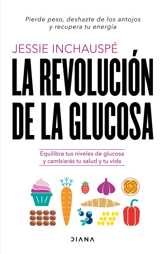LA REVOLUCION DE LA GLUCOSA, de JESSIE INCHAUSPE | portada del libro