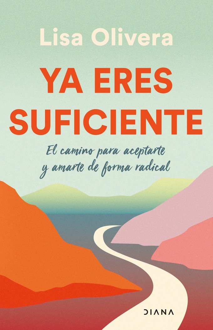 YA ERES SUFICIENTE, de LISA OLIVERA | portada del libro