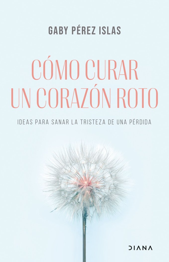 COMO CURAR UN CORAZON ROTO, de GABY PEREZ ISLAS | portada del libro
