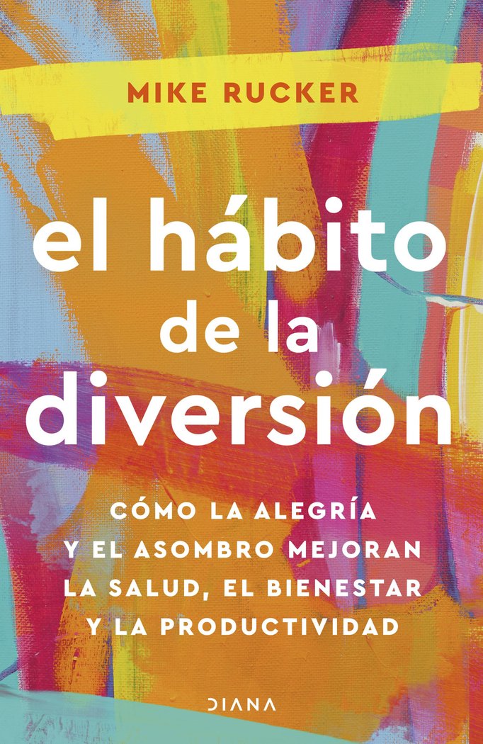 EL HABITO DE LA DIVERSION, de MIKE RUCKER | portada del libro