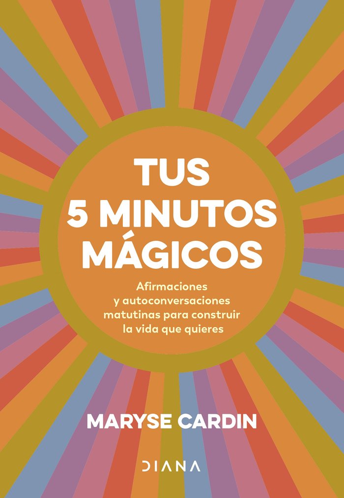 TUS 5 MINUTOS MAGICOS, de MARYSE CARDIN | portada del libro