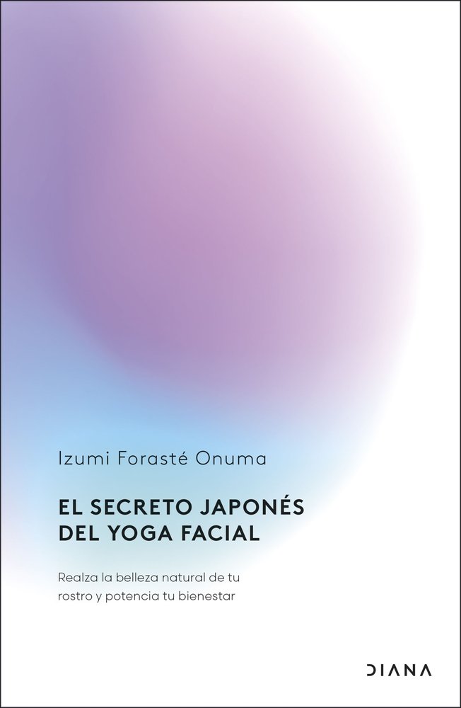 EL SECRETO JAPONES DEL YOGA FACIAL, de FORASTE ONUMA, IZUMI | portada del libro