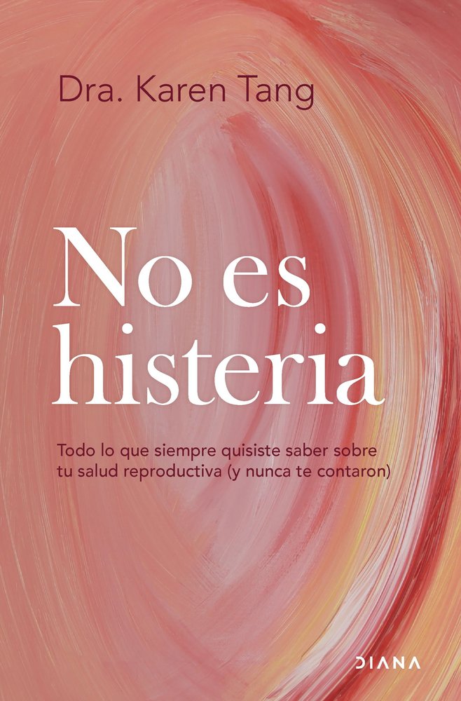 No es histeria, de DRA KAREN TANG | portada del libro