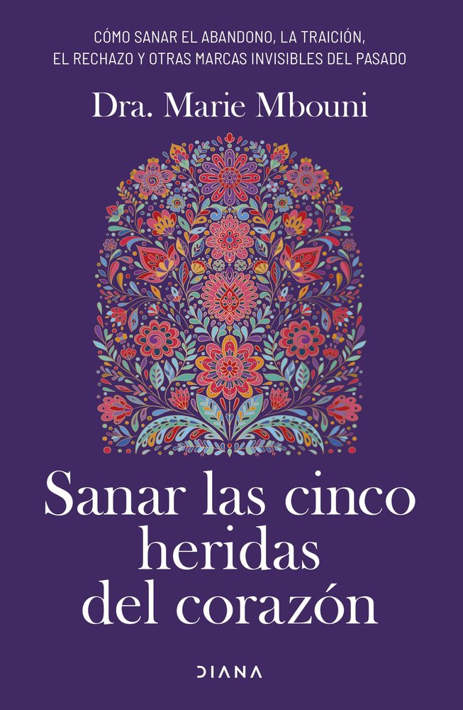 SANAR LAS CINCO HERIDAS DEL CORAZON, de MBOUNI, MARIE | portada del libro