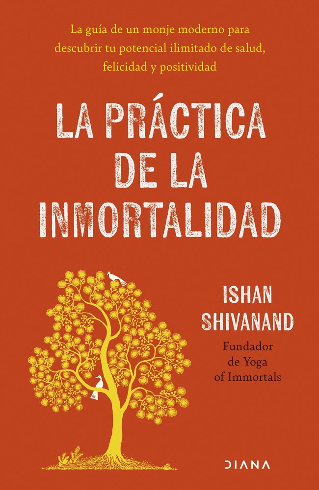 LA PRACTICA DE LA INMORTALIDAD, de ISHAN SHIVANAND | portada del libro