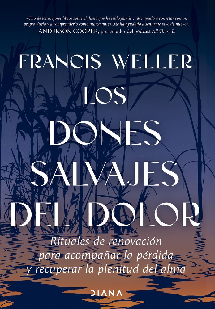LOS DONES SALVAJES DEL DOLOR, de FRANCIS WELLER | portada del libro