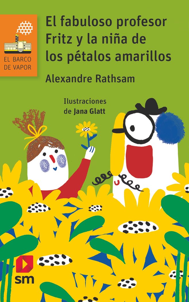 EL FABULOSO PROFESOR FRITZ Y LA NIÑA DE LOS PETALOS AMARILLO, de RATHSAM, ALEXANDRE | portada del libro