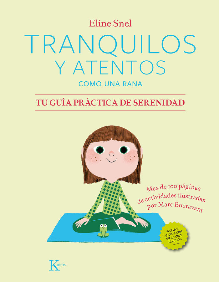 TRANQUILOS Y ATENTOS COMO UNA RANA TU GUIA PRACTICA DE SERE, de SNEL, ELINE | portada del libro