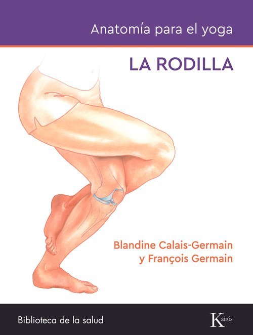 LA RODILLA. ANATOMIA PARA EL YOGA, de VARIOS AUTORES | portada del libro