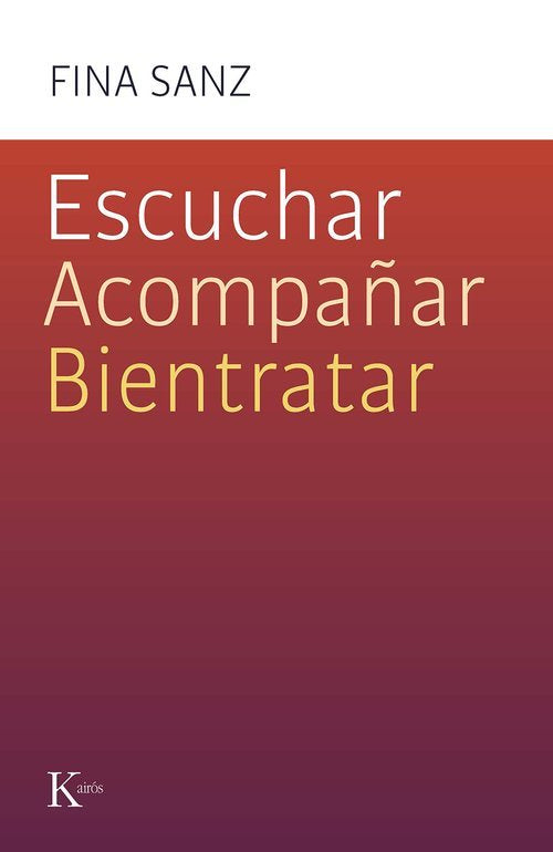 ESCUCHAR, ACOMPAÑAR, BIENTRATAR, de SANZ RAMON, FINA | portada del libro
