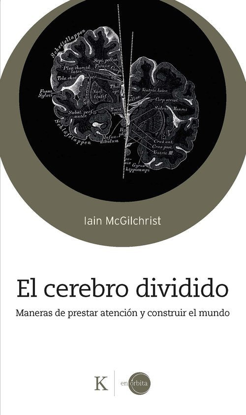 EL CEREBRO DIVIDIDO, de MCGILCHRIST, IAIN | portada del libro