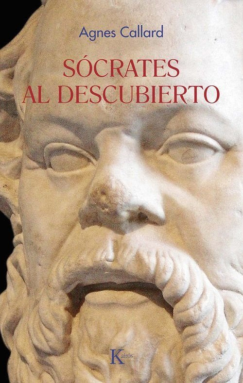 SOCRATES AL DESCUBIERTO, de CALLARD, AGNES | portada del libro