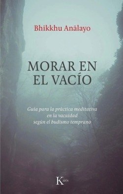 MORAR EN EL VACIO, de ANALAYO BHIKKHU | portada del libro
