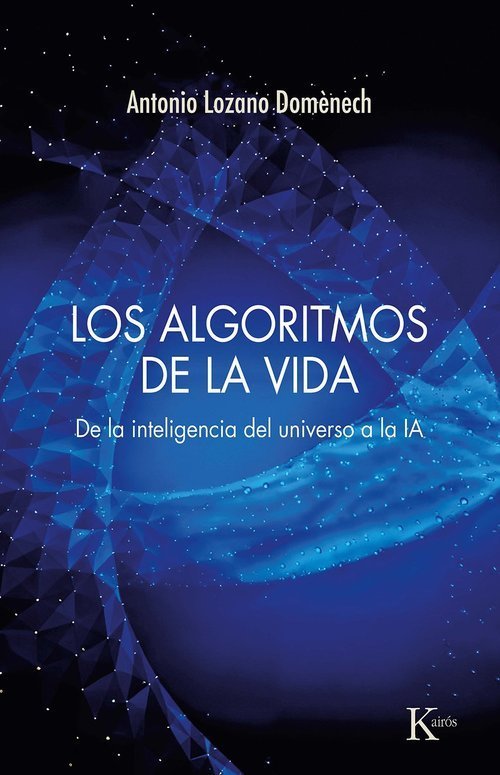 Los algoritmos de la vida, de LOZANO DOMÔNECH, ANTONIO | portada del libro