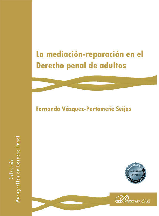 LA MEDIACION REPARACION EN EL DERECHO PENAL DE ADULTOS, de VAZQUEZ-PORTOMEÑE SEIJAS | portada del libro
