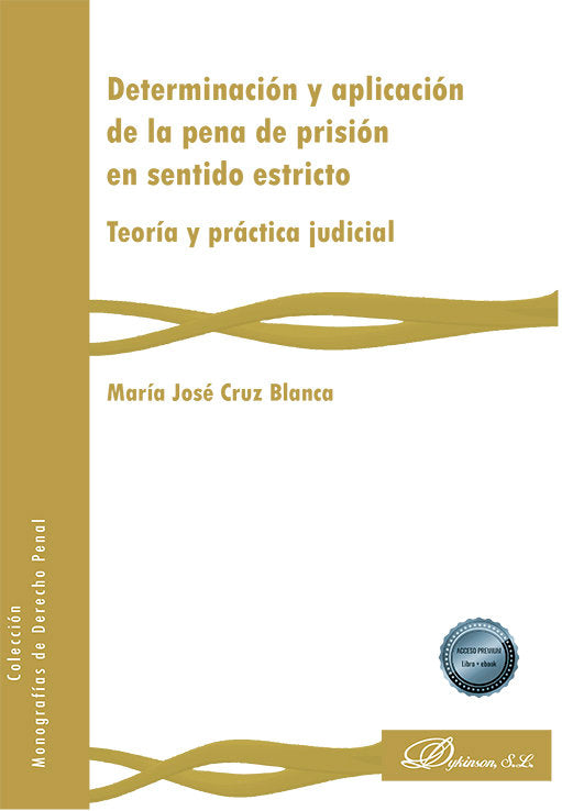 DETERMINACION Y APLICACION DE LA PENA DE PRISION EN SENTIDO, de CRUZ BLANCA, MARIA JOSE | portada del libro