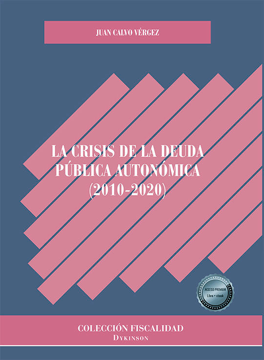 LA CRISIS DE LA DEUDA PUBLICA AUTONOMICA 2010-2020), de CALVO VERGEZ | portada del libro