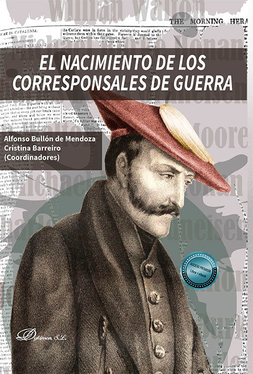 El nacimiento de los corresponsales de guerra, de Bullon De Mendoza, Alfonso Barreiro, Cristina | portada del libro