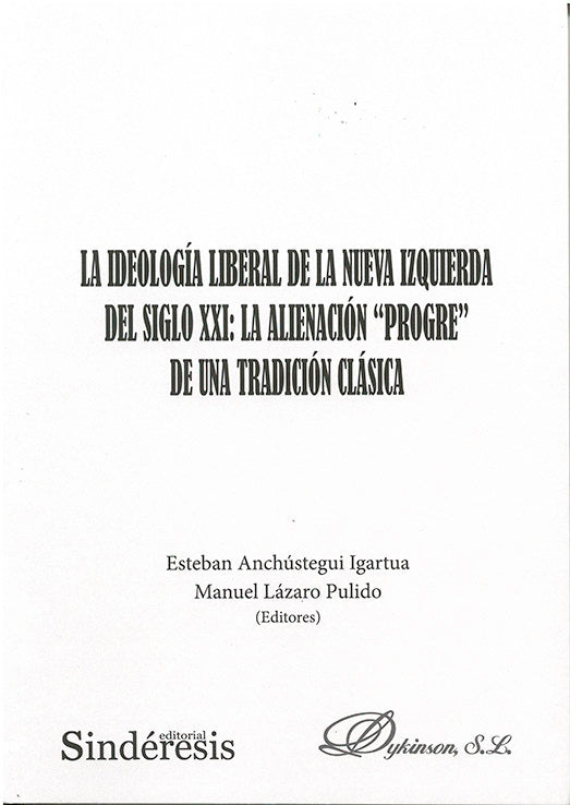 LA IDEOLOGIA LIBERAL DE LA NUEVA IZQUIERDA DEL SIGLO XXI: LA | portada del libro
