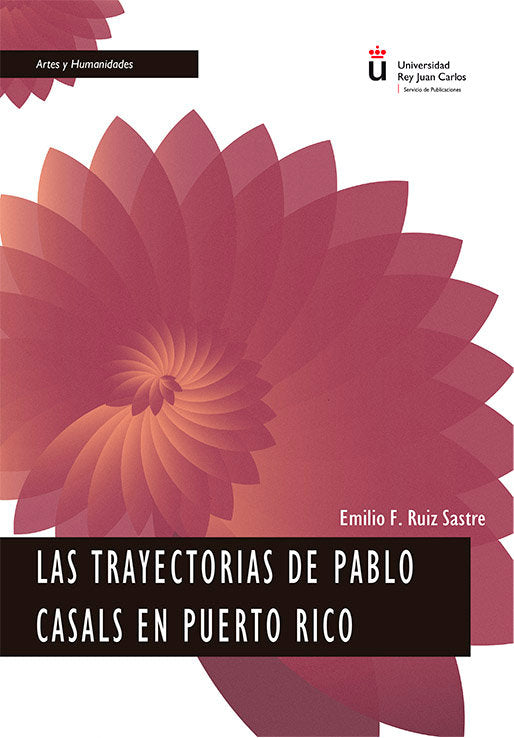Las trayectorias de Pablo Casals en Puerto Rico, de RUIZ SASTRE, EMILIO F. | portada del libro