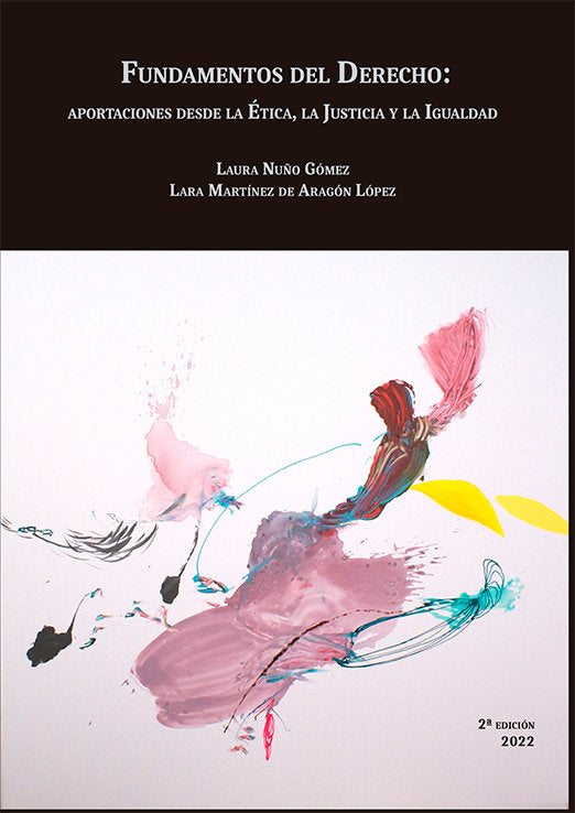 FUNDAMENTOS DEL DERECHO: APORTACIONES DESDE LA ETICA, LA JUS, de NUÑO GOMEZ, LAURA | portada del libro
