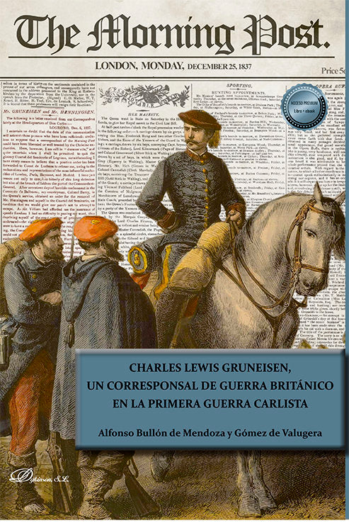 CHARLES LEWIS GRUNEISEN UN CORRESPONSAL DE GUERRA BRITANICO, de ULLON DE MENDOZA Y GOMEZ DE VALUGERA, AL | portada del libro