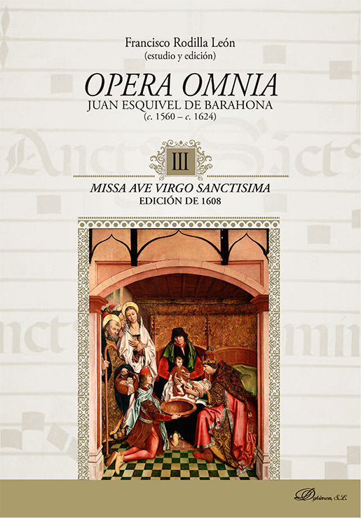 OPERA OMNIA JUAN ESQUIVEL DE BARAHONA C.1560-C.1624 III MISS, de RODILLA LEON, FRANCISCO | portada del libro