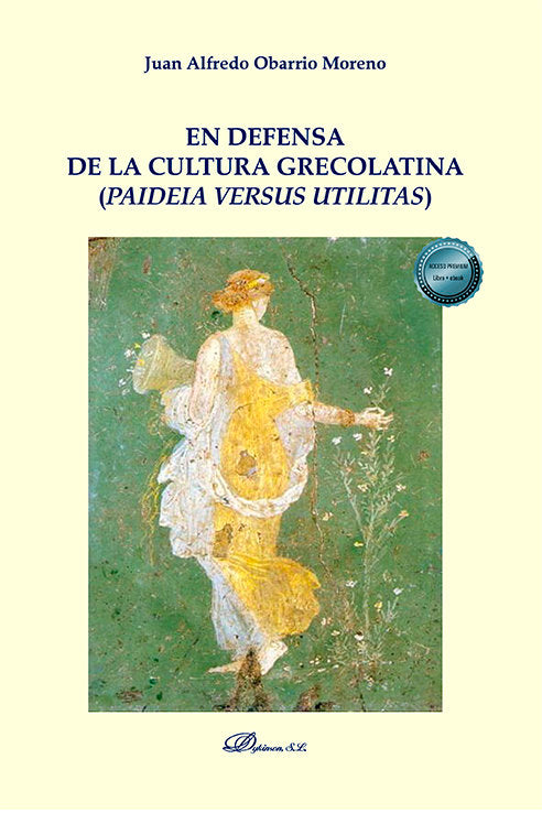 En defensa de la cultura grecolatina (paideia versus utilitas), de OBARRIO MORENO, JUAN ALFREDO | portada del libro
