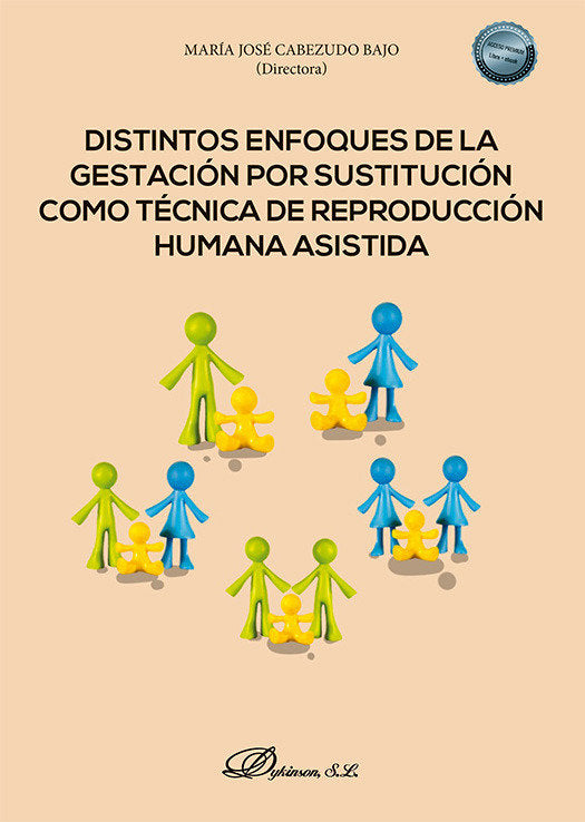 DISTINTOS ENFOQUES DE LA GESTACION POR SUSTITUCION COMO TEC, de CABEZUDO BAJO,MARIA JOSE | portada del libro