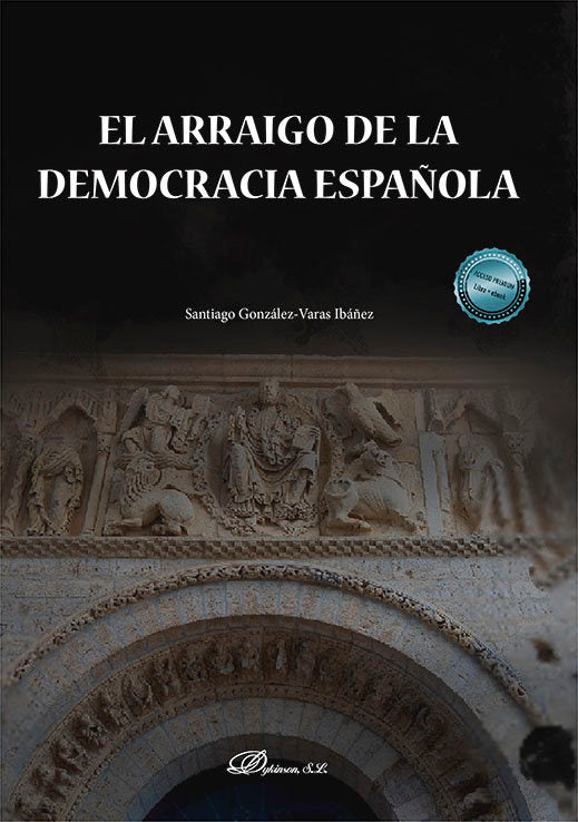 EL ARRAIGO DE LA DEMOCRACIA ESPAÑOLA, de GONZALEZ-VARAS IBAÑEZ, SANTIAGO | portada del libro