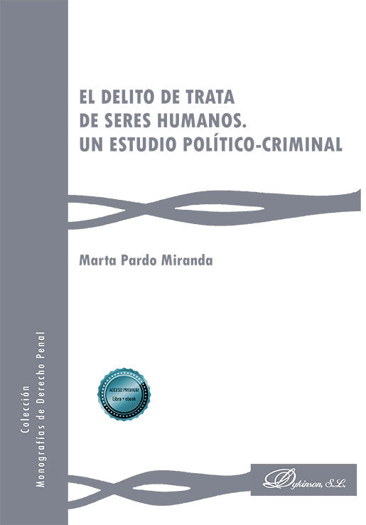 EL DELITO DE TRATA DE SERES HUMANOS UN ESTUDIO POLITICO-CRI, de PARDO MIRANDA, MARTA | portada del libro