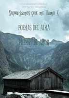 Supongamos que me llamo X, de LUIS MARIANO CAÑEQUE | portada del libro