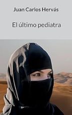 El último pediatra, de JUAN CARLOS HERVAS BOTELLA | portada del libro