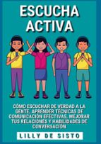 Escucha activa, de LILLY DE SISTO | portada del libro