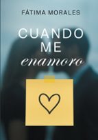 Cuando me enamoro, de FATIMA MORALES | portada del libro