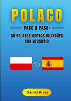 Polaco Paso a Paso: 60 Relatos Cortos Bilingües con Glosario, de DANIEL RIVAS | portada del libro