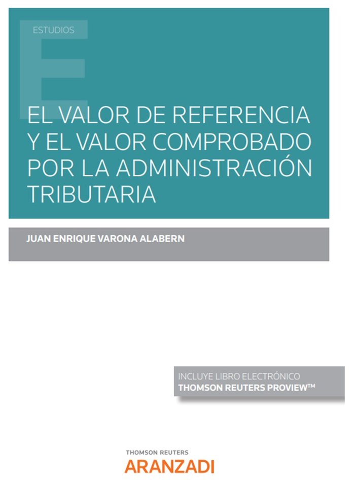EL VALOR DE REFERENCIA Y VALOR COMPROBADO POR LA ADMINISTRAC, de JUAN ENRIQUE VARONA ALABERN | portada del libro
