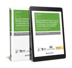LA DETERMINATION DE LA LOI SUCCESORALE APPLICABLE AU REGARD, de SAIOA GOYENECHE ETXEBERRIA | portada del libro