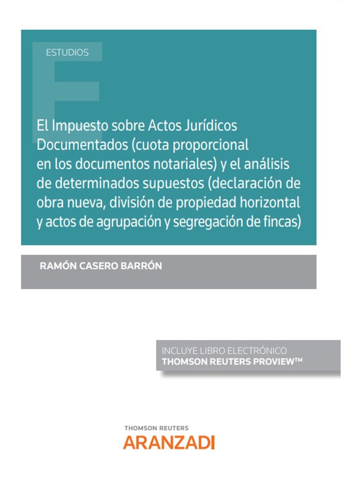EL IMPUESTO SOBRE ACTOS JURIDICOS DOCUMENTADOS (CUOTA PROPOR, de RAMON CASERO BARRON | portada del libro
