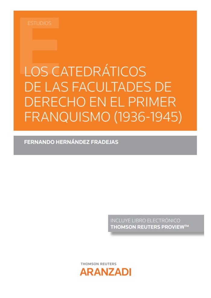 CATEDRATICOS DE LAS FACULTADES DE DERECHO EN EL PRIMER FRAN, de HERNANDEZ FRADEJAS,FERNANDO | portada del libro