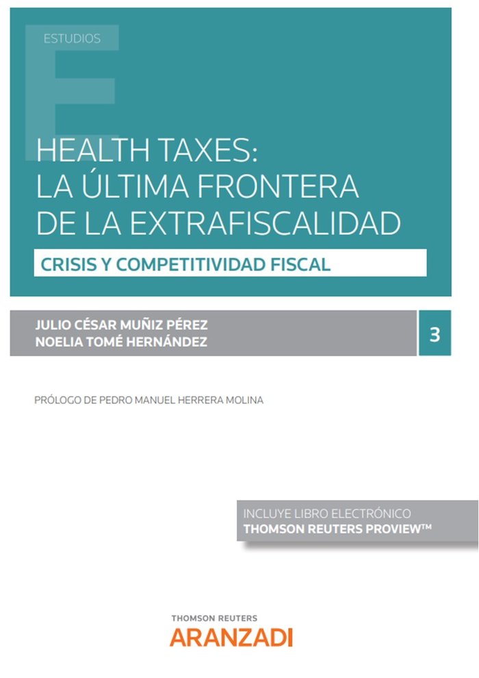 HEALTH TAXES LA ULTIMA FRONTERA DE LA EXTRAFISCALIDAD, de JULIO CESAR MUÑIZ PEREZ Y NOELIA TOME HE | portada del libro