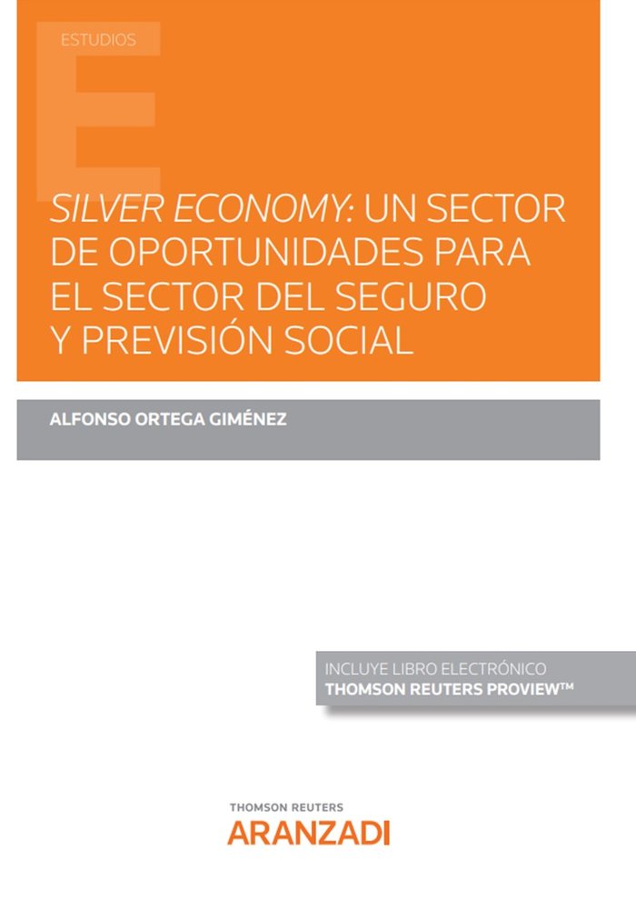 SILVER ECONOMY UN SECTOR DE OPORTUNIDADES PARA EL SECTOR DE, de ORTEGA GIMENEZ, ALFONSO | portada del libro
