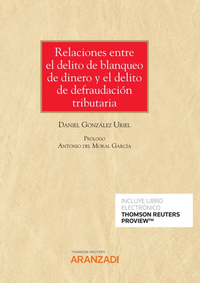 RELACIONES ENTRE EL DELITO DE BLANQUEO DE DINERO Y EL DELITO, de DANIEL GONZALEZ URIEL | portada del libro