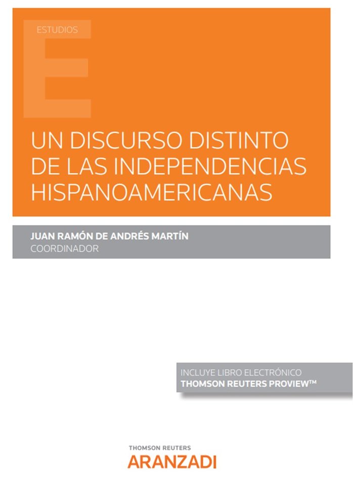 Un discurso distinto de las independencias hispanoamericanas (Papel e-book), de JUAN RAMON DE ANDRES MARTIN | portada del lib