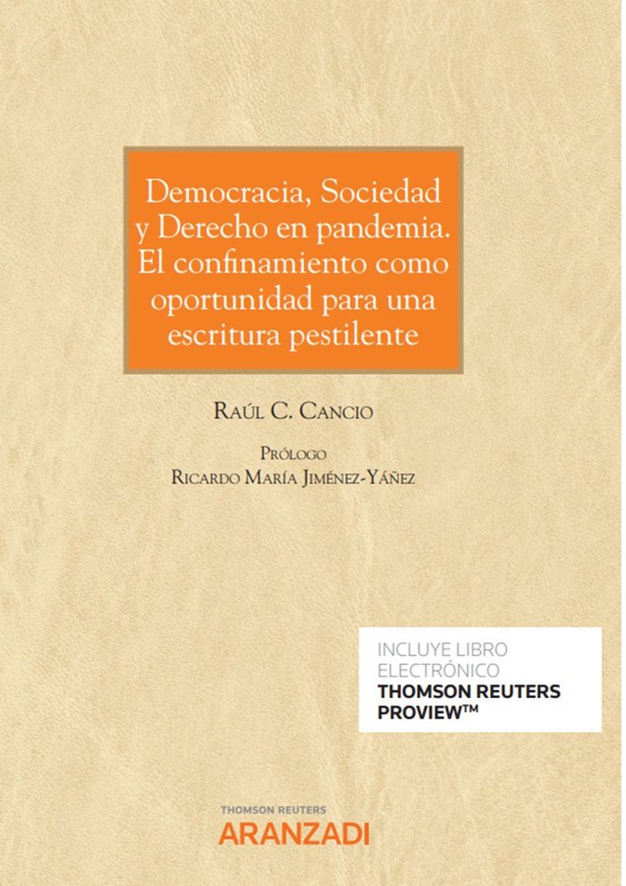 Democracia, Sociedad y Derecho en pandemia. El confinamiento como oportunidad para una escritura pes, de RAUL C CANCIO FERNAN
