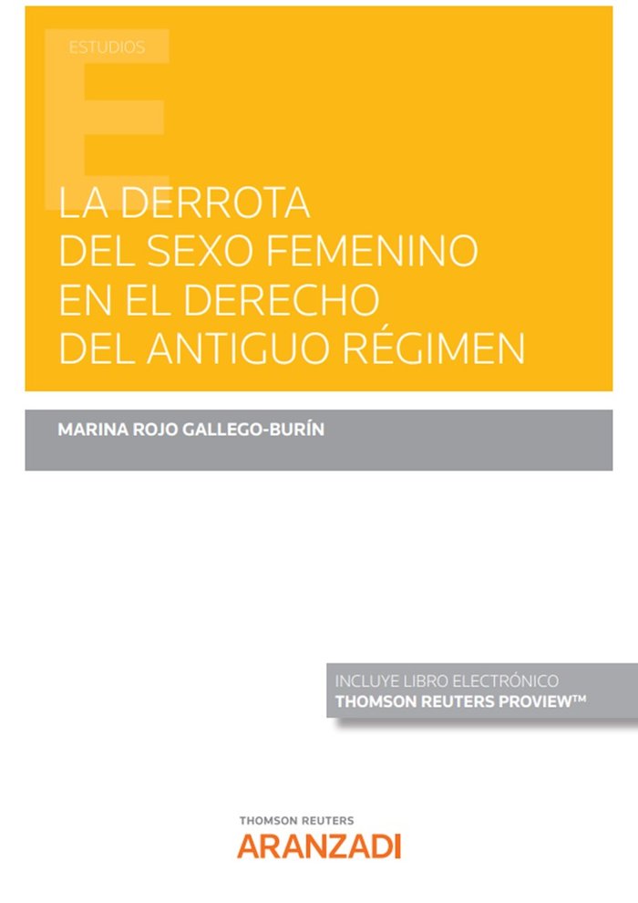 LA DERROTA DEL SEXO FEMENINO EN EL DERECHO DEL ANTIGUO REGI, de MARINA ROJO GALLEGO BURIN | portada del libro