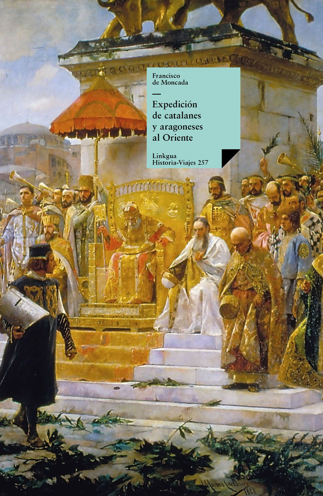 Expedición de catalanes y aragoneses al Oriente, de de Moncada, Francisco | portada del libro